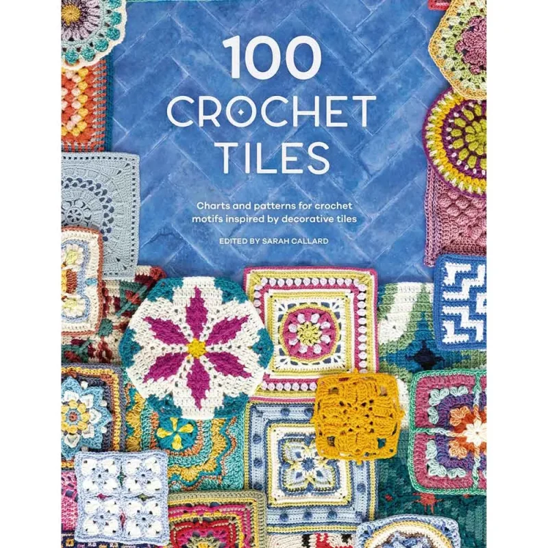 100 crochet tile patterns by sarah callard