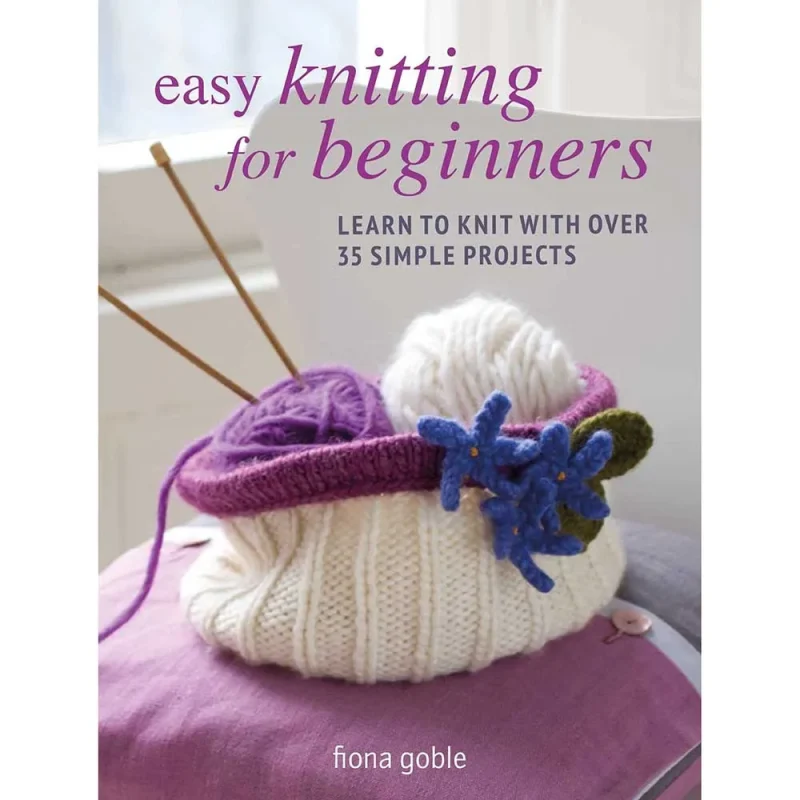 beginner s easy knitting guide fiona goble